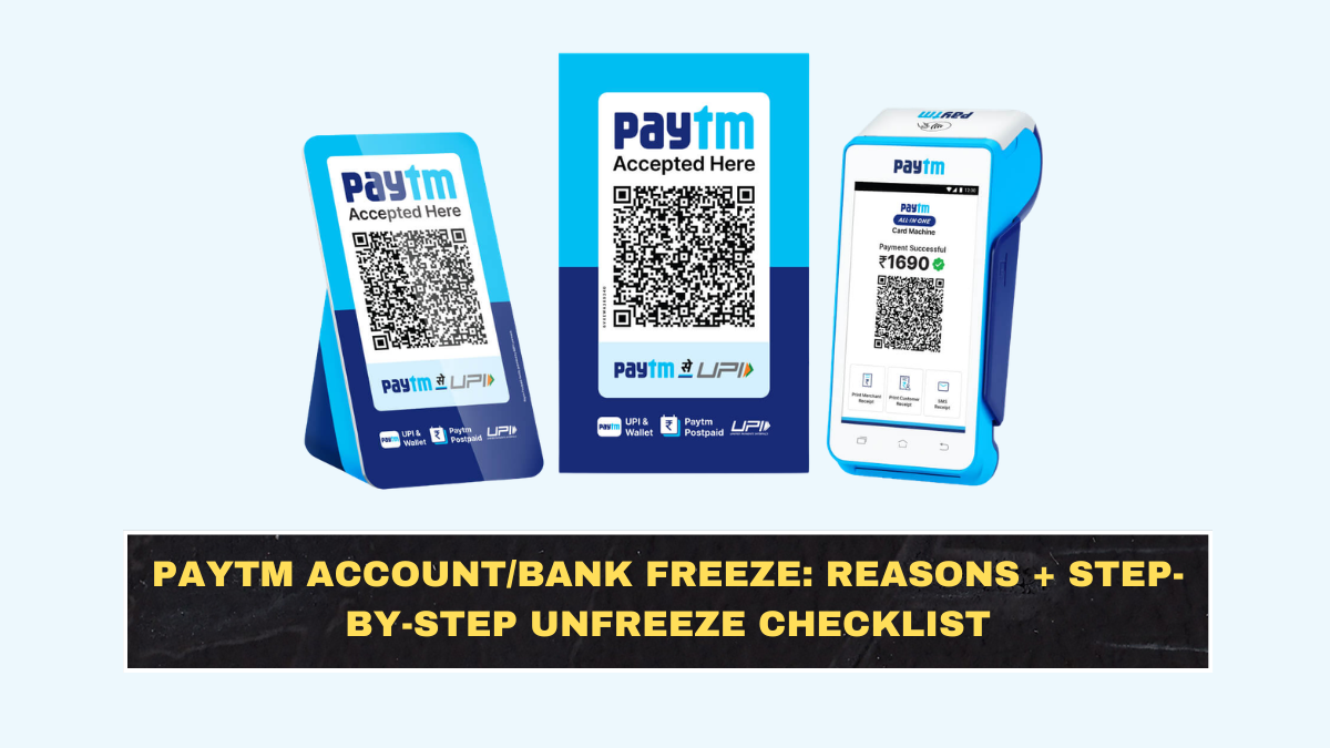 Paytm Account/Bank Freeze: Reasons + Step-by-Step Unfreeze Checklist