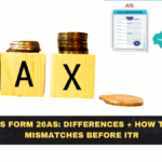 AIS vs Form 26AS: Differences + How to Fix Mismatches Before ITR