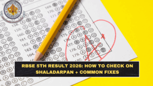 RBSE 5th Result 2026: How to Check on ShalaDarpan + Common Fixes