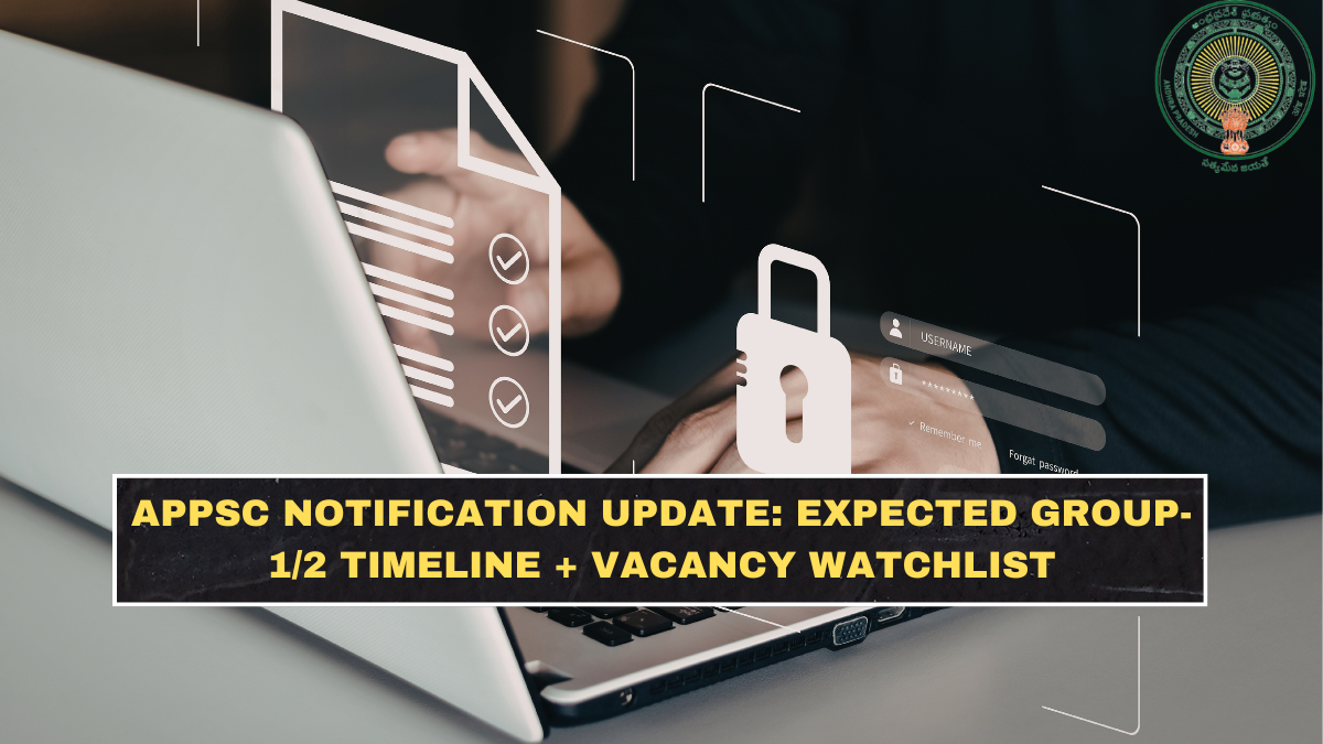 APPSC Notification Update: Expected Group-1/2 Timeline + Vacancy Watchlist