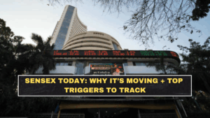 Sensex Today: Why It’s Moving + Top Triggers to Track