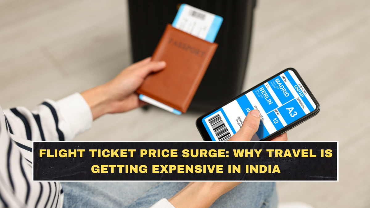 Flight Ticket Price Surge: Why Travel Is Getting Expensive in India