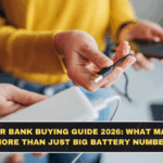 Power Bank Buying Guide 2026: What Matters More Than Just Big Battery Numbers