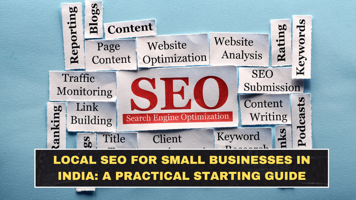 Local SEO for Small Businesses in India: A Practical Starting Guide