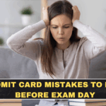Admit Card Mistakes to Fix Before Exam Day So You Don’t Create Your Own Problem