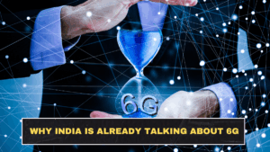 Why India Is Already Talking About 6G
