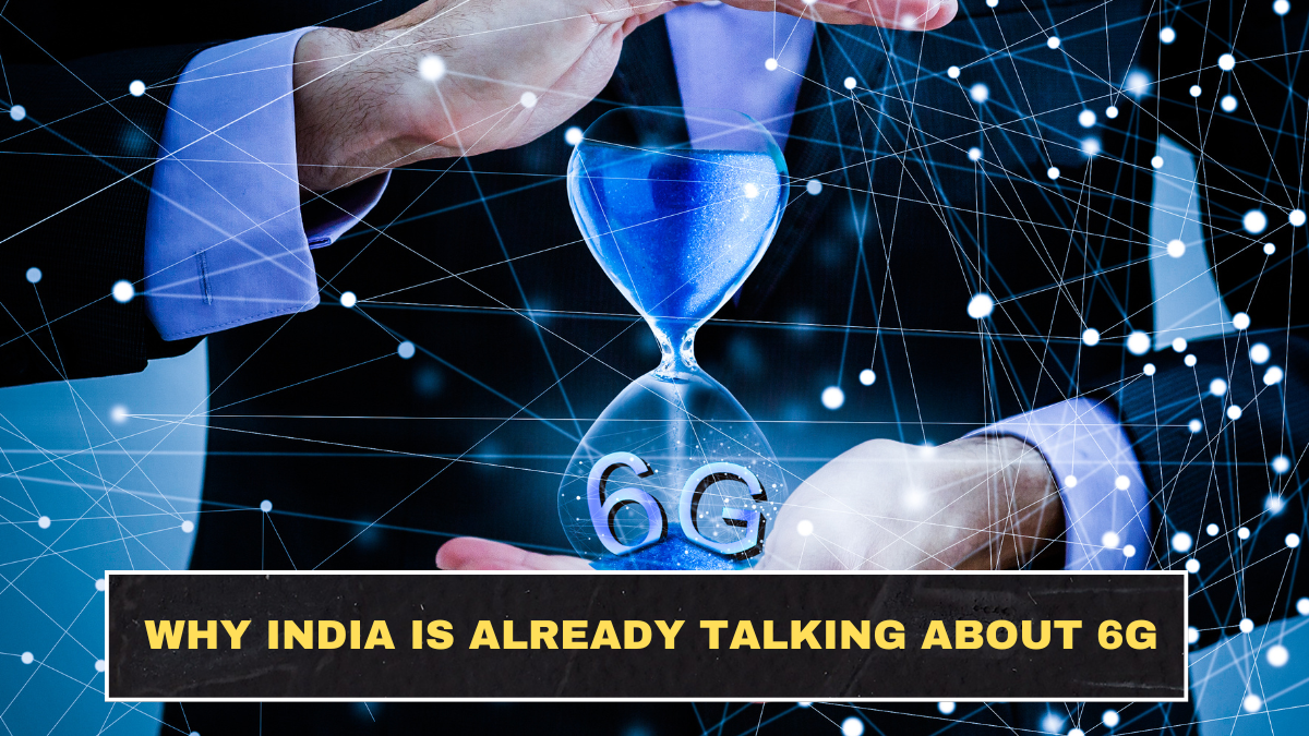 Why India Is Already Talking About 6G