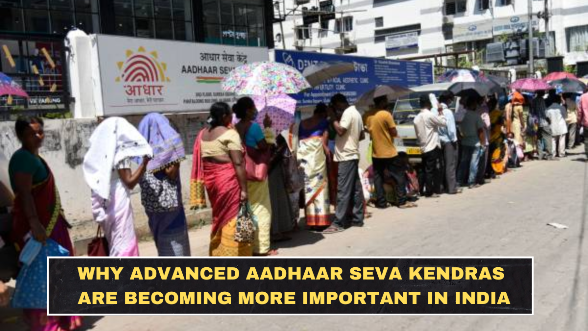 Why Advanced Aadhaar Seva Kendras Are Becoming More Important in India