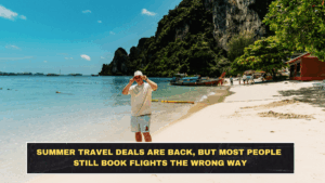 Summer Travel Deals Are Back, but Most People Still Book Flights the Wrong Way
