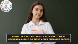Karnataka 1st PUC Result 2026 Is Out: What Students Should Do Right After Checking Scores