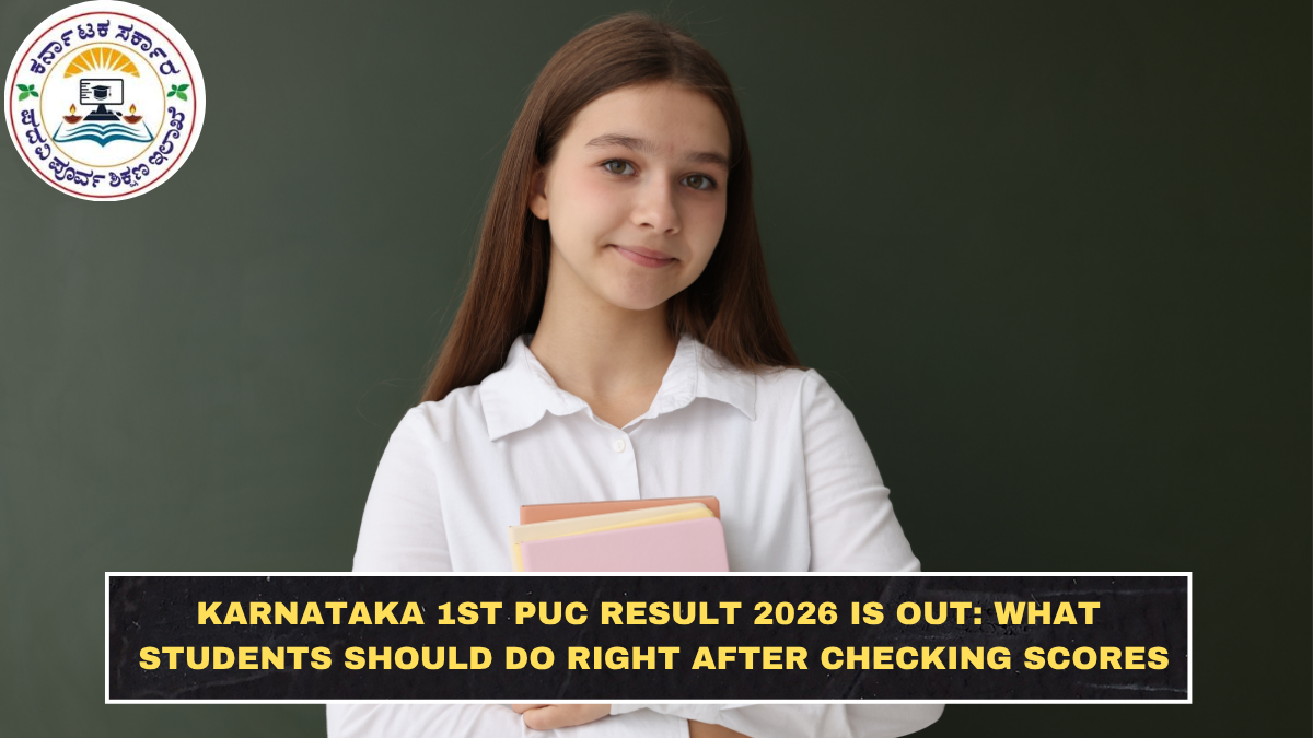 Karnataka 1st PUC Result 2026 Is Out: What Students Should Do Right After Checking Scores