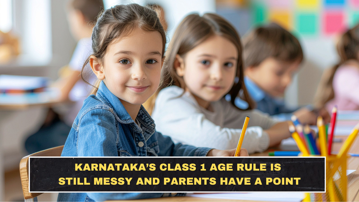 Karnataka’s Class 1 Age Rule Is Still Messy and Parents Have a Point