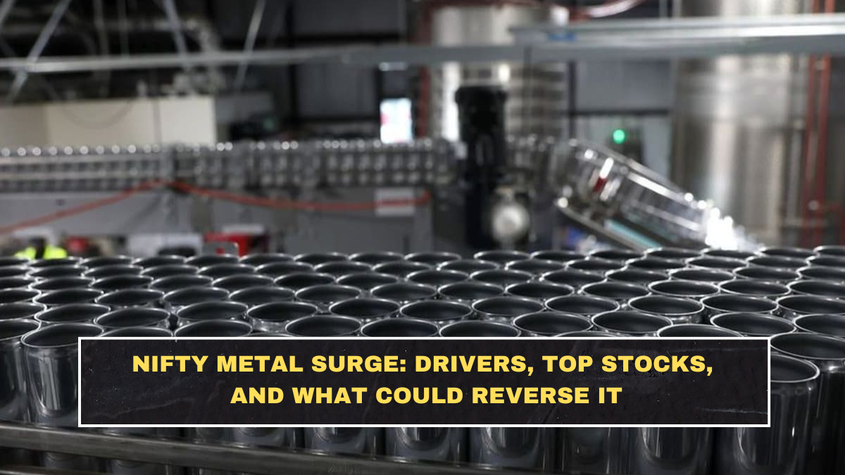 Nifty Metal Surge: Drivers, Top Stocks, and What Could Reverse It