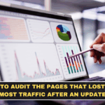 How to Audit the Pages That Lost the Most Traffic After an Update