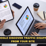 Why Google Discover Traffic Disappeared From Your Site