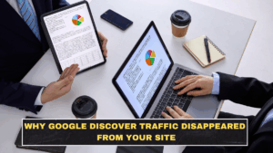 Why Google Discover Traffic Disappeared From Your Site