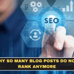 Why So Many Blog Posts Do Not Rank Anymore