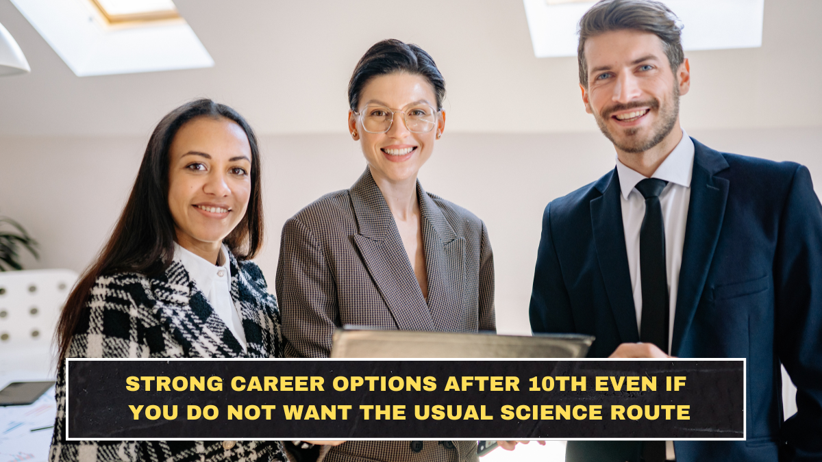 Strong Career Options After 10th Even If You Do Not Want the Usual Science Route