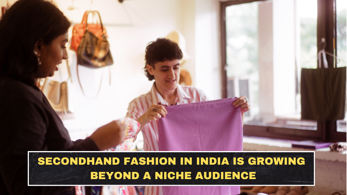 Secondhand Fashion in India Is Growing Beyond a Niche Audience