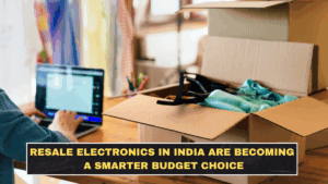 Resale Electronics in India Are Becoming a Smarter Budget Choice