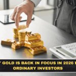 Why Gold Is Back in Focus in 2026 for Ordinary Investors