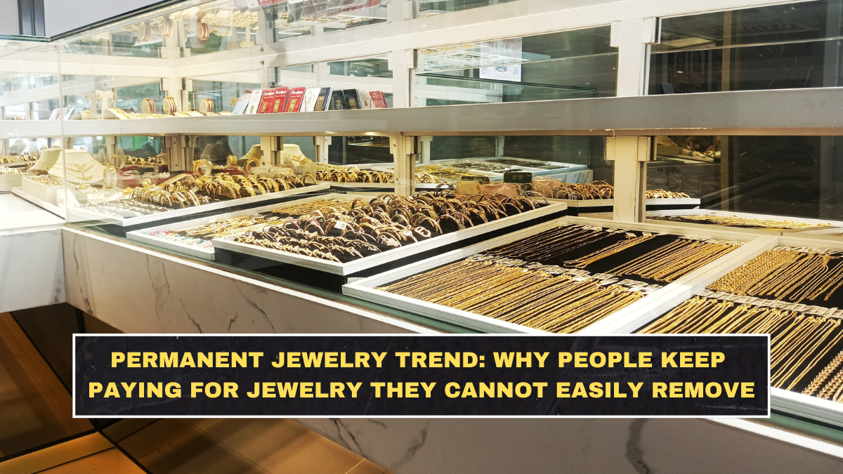 Permanent Jewelry Trend in 2026: Why People Keep Paying for Jewelry They Cannot Easily Remove