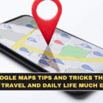 Google Maps Tips and Tricks That Make Travel and Daily Life Much Easier