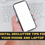 Digital Declutter Tips for Your Phone and Laptop
