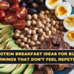 Protein Breakfast Ideas for Busy Mornings That Don’t Feel Repetitive