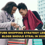 YouTube Shopping Strategy Lessons Blogs Should Steal in 2026