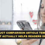 Product Comparison Article Template That Actually Helps Readers Decide