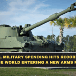 Global Military Spending Hits Record High: Is the World Entering a New Arms Race?