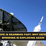 Europe Is Rearming Fast: Why Defence Spending Is Exploding Again
