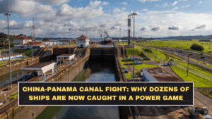 China-Panama Canal Fight: Why Dozens of Ships Are Now Caught in a Power Game