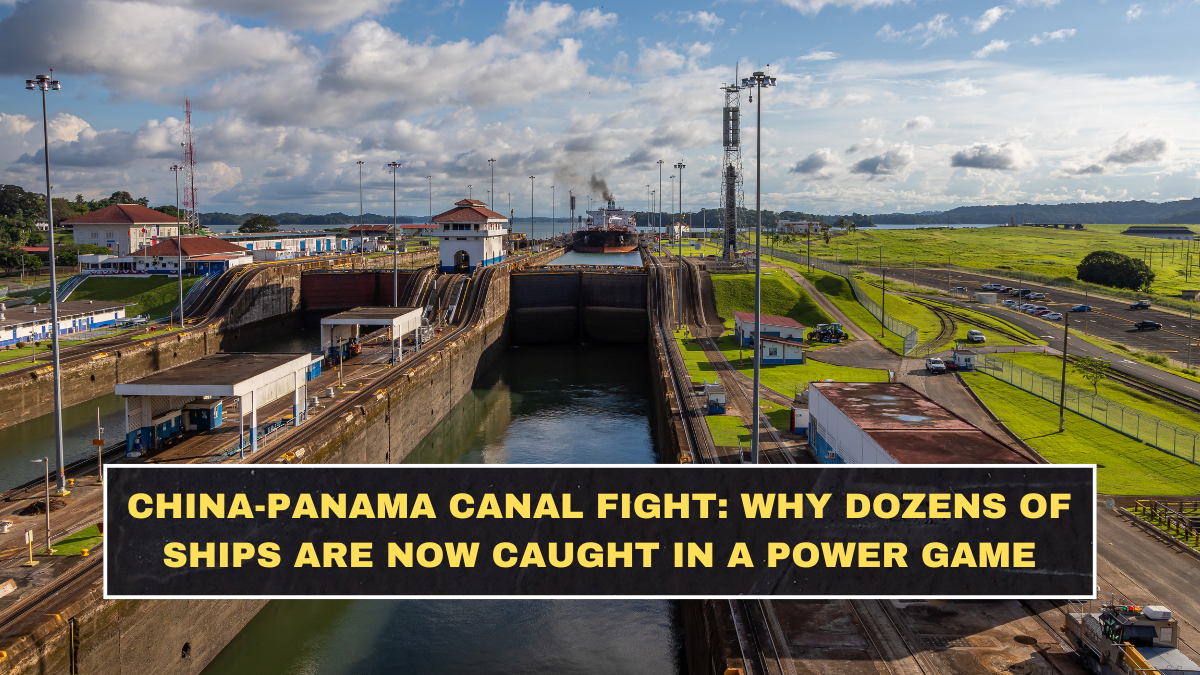 China-Panama Canal Fight: Why Dozens of Ships Are Now Caught in a Power Game
