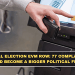 Bengal Election EVM Row: Why 77 Complaints Could Become a Bigger Political Fight