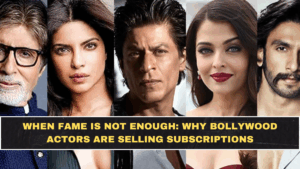 When Fame Is Not Enough: Why Bollywood Actors Are Selling Subscriptions