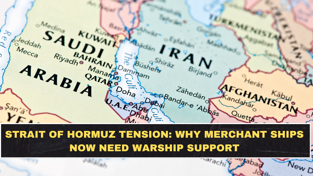 Strait of Hormuz Tension: Why Merchant Ships Now Need Warship Support