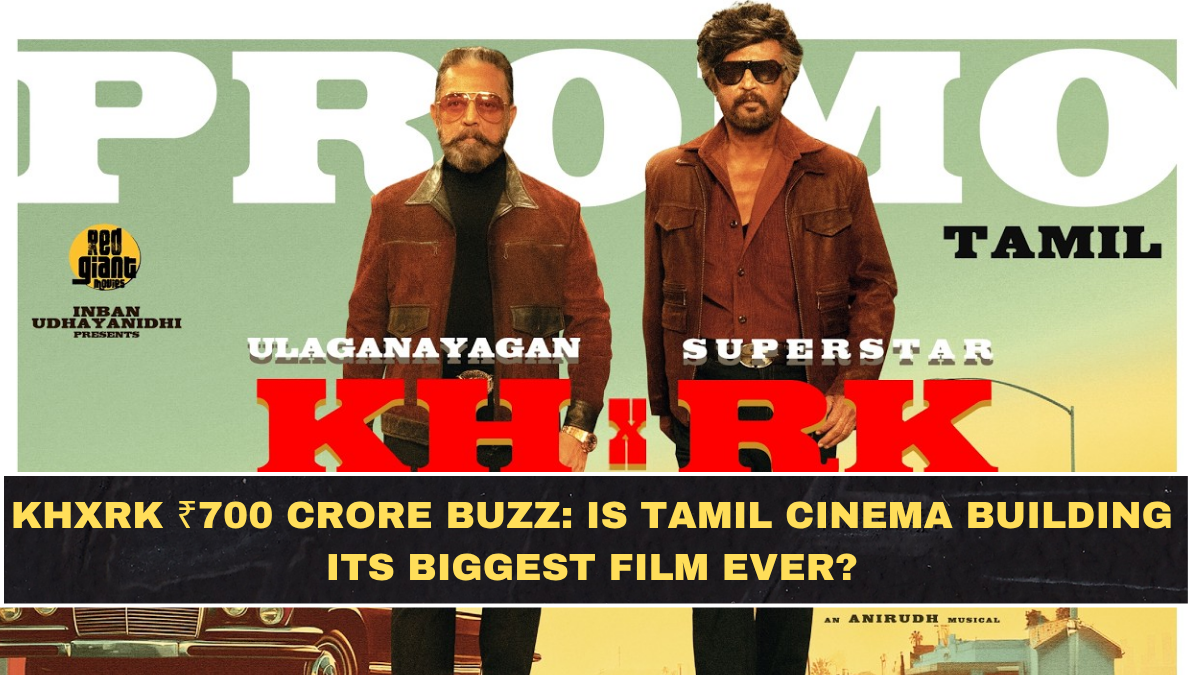 KHxRK ₹700 Crore Buzz: Is Tamil Cinema Building Its Biggest Film Ever?