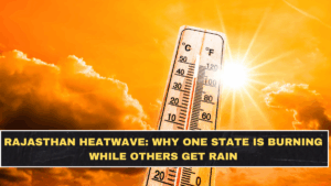 Rajasthan Heatwave: Why One State Is Burning While Others Get Rain