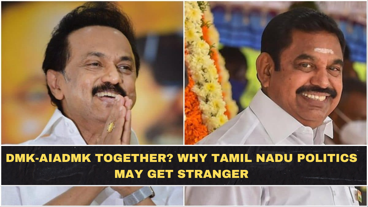 DMK-AIADMK Together? Why Tamil Nadu Politics May Get Stranger