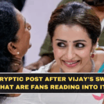 Trisha’s Cryptic Post After Vijay’s Swearing-In: What Are Fans Reading Into It?