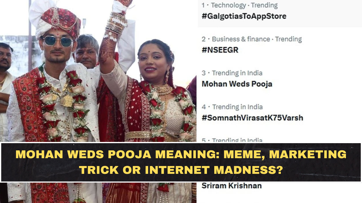 Mohan Weds Pooja Meaning: Meme, Marketing Trick or Internet Madness?