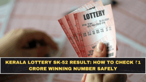 Kerala Lottery SK-52 Result: How to Check ₹1 Crore Winning Number Safely