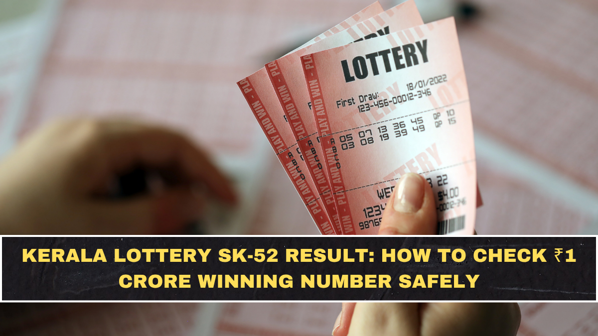 Kerala Lottery SK-52 Result: How to Check ₹1 Crore Winning Number Safely