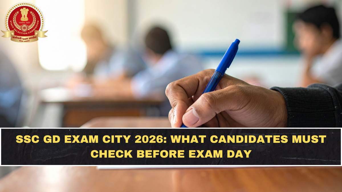 SSC GD Exam City 2026: What Candidates Must Check Before Exam Day