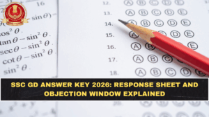 SSC GD Answer Key 2026: Response Sheet and Objection Window Explained